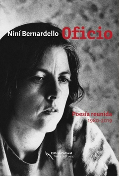 Oficio: poesía reunida 1980 - 2019, Niní Bernardello