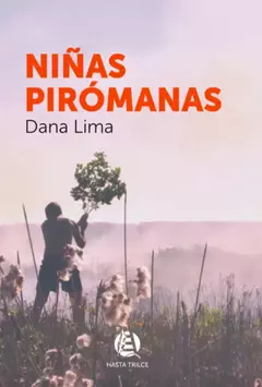 Niñas pirómanas, Dana Lima