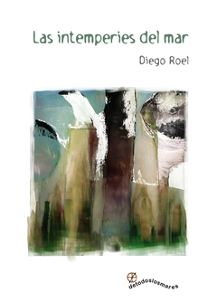 Las intemperies del mar, Diego Roel