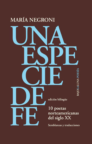 Una especie de fe, María Negroni