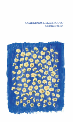Cuadernos del merodeo, Gustavo Fontán