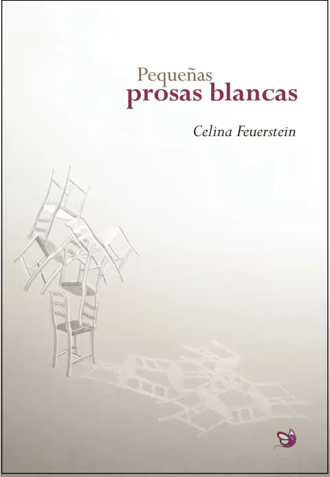 Pequeñas prosas blancas, Celina Feuerstein