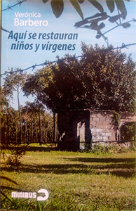 Aquí se restauran niños y vírgenes, Verónica Barbero