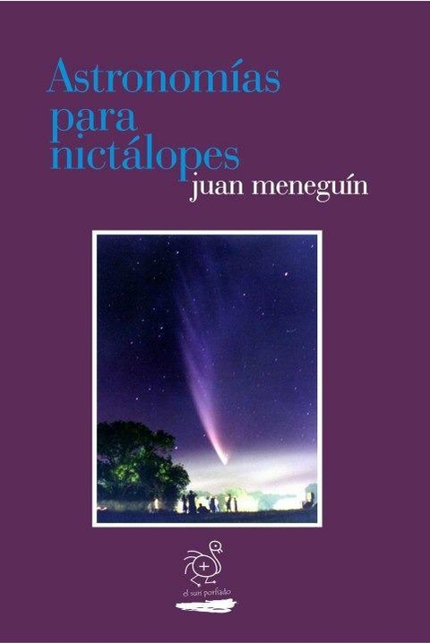 Astronomías para nictálopes, Juan Meneguín