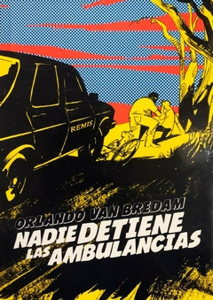 Nadie detiene las ambulancias, Orlando Van Bredam