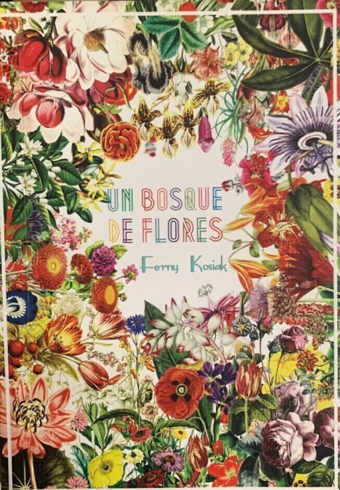 Un bosque de flores, Ferny Kosiak