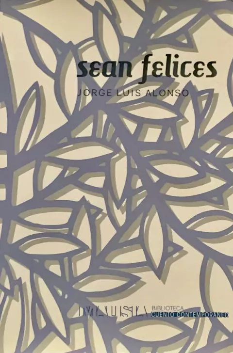 Sean felices, Jorge Luis Alonso