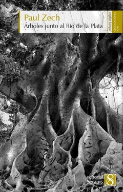Árboles junto al Río de la Plata, Paul Zech. Traducción Héctor A. Piccoli