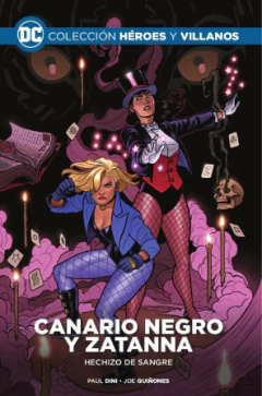 TOMO 24 -CANARIO NEGRO Y ZATANNA HECHIZO DE SANGRE (COLECCION HEROES Y VILLANOS)