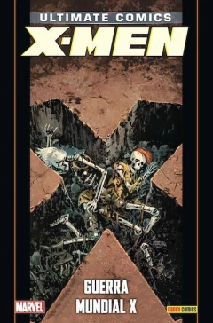 ULTIMATE X-MEN 21 GUERRA MUNDIAL X