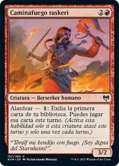 KHM - 157 - Caminafuego tuskeri / Tuskeri Firewalker