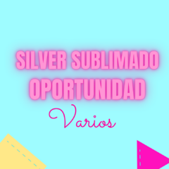 OPORTUNIDAD SILVER SUBLIMADO x 50 cm - comprar online