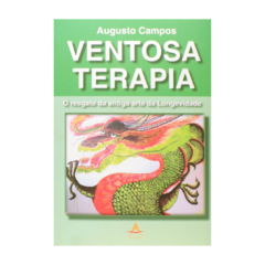 VENTOSA TERAPIA - O RESGATE DA ANTIGA ARTE DA LONGEVIDADE - ANDREOLI EDITORA