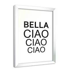 Quadro Poster Decorativo Bella Ciao na internet