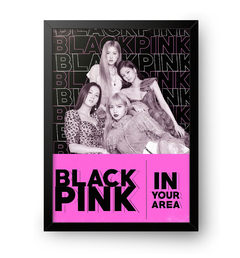 Quadro Poster Decorativo Blackpink - In Your Area - comprar online