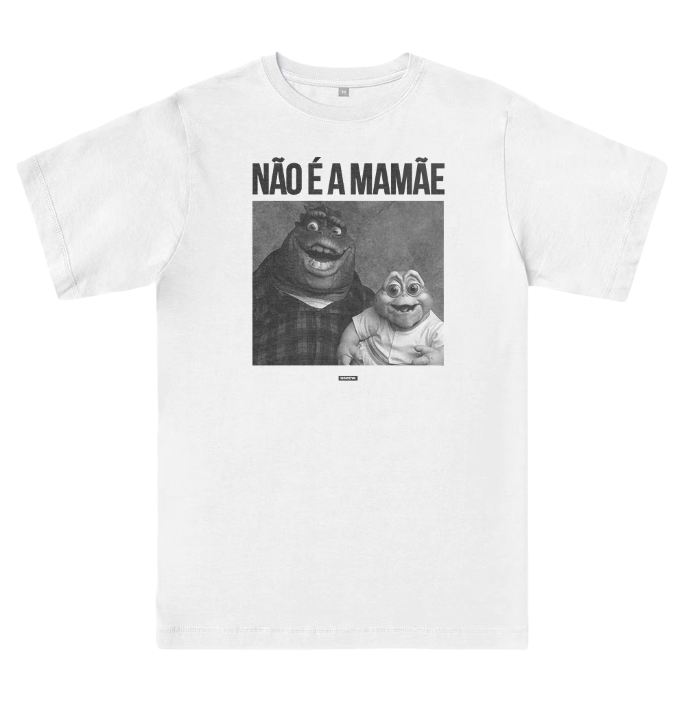 Camiseta Não é a Mamãe