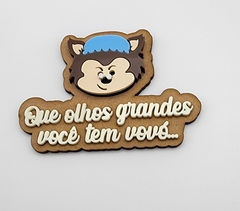 Placa que olhos grandes você tem vovó