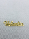 NOME EM ACRÍLICO VALENTIN 6 CM - UNIDADES