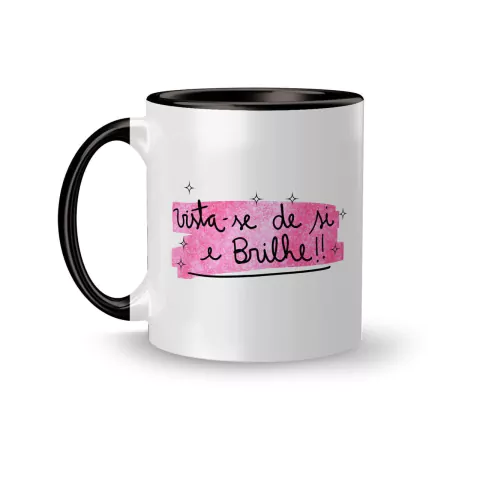 Caneca Cerâmica Vista-se de Si e Brilhe - Você fica Linda Vestida de Felicidade 325ml