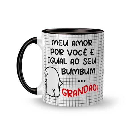 Caneca Cerâmica Flork - Meu Amor por Você é Igual ao seu Bumbum ... Grandão! 325ml