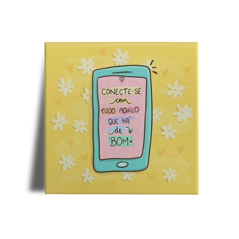 Azulejo Decorado Frases - Conecte-se com tudo aquilo que há de Bom