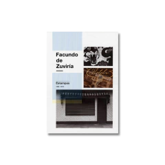 Facundo de Zuviría. Estampas 1982-2015