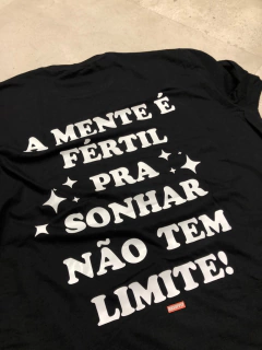 CAMISETA MKS '' A MENTE É FÉRTIL PRA SONHAR NÃO TEM LIMITE '' - MKS