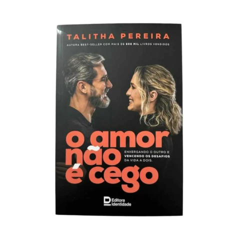 O amor não é Cego