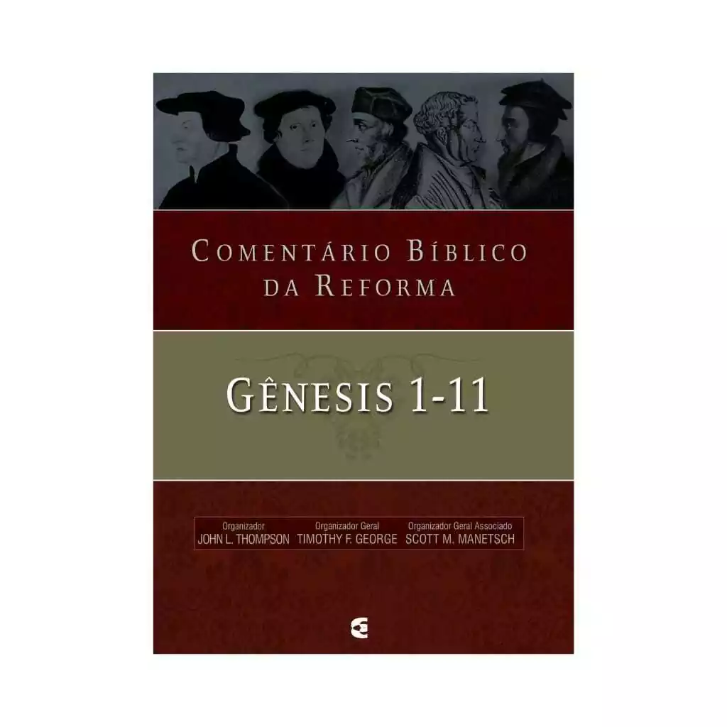 Comentário Bíblico da Reforma Gênesis 1-11