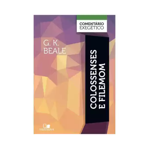 Colossenses e Filemom, Comentário Exegético