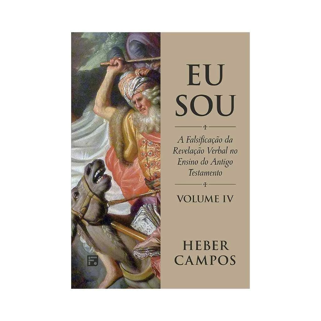 Eu sou IV A Falsificação da Revelação Verbal no Ensino do AT