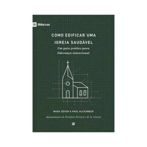 Como edificar uma igreja saudável