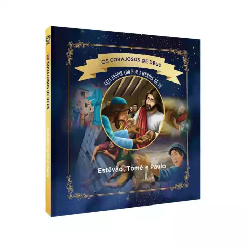 Corajosos de Deus - Estêvão, Tomé e Paulo