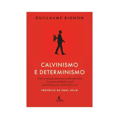 Calvinismo e Determinismo