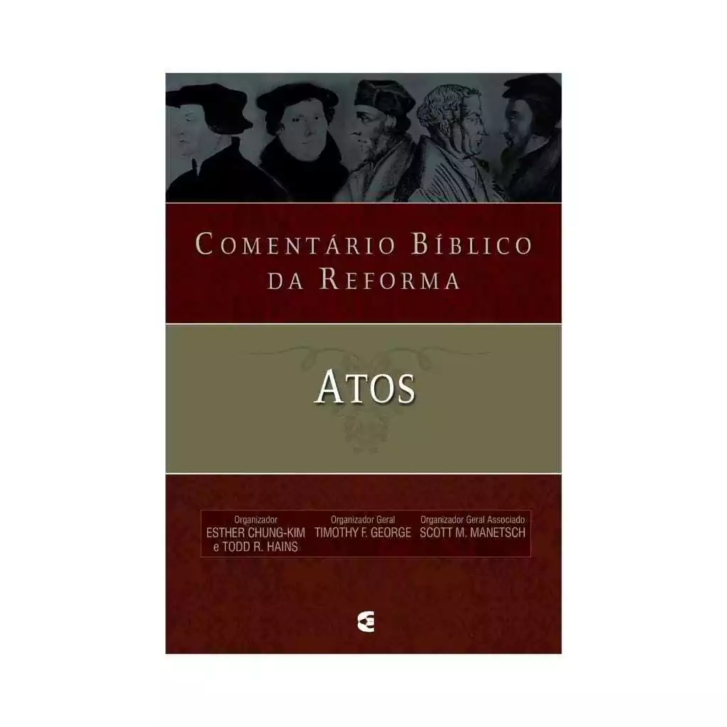 Comentário Bíblico da Reforma Atos