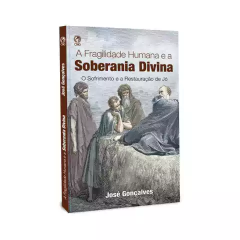A Fragilidade Humana e a Soberania Divina
