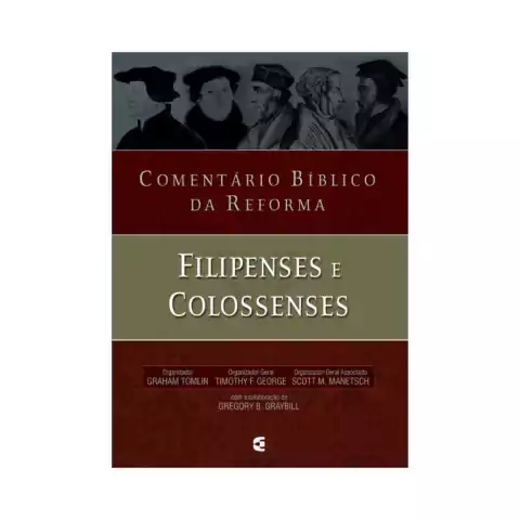 Comentário Bíblico da Reforma Filipenses e Colossenses