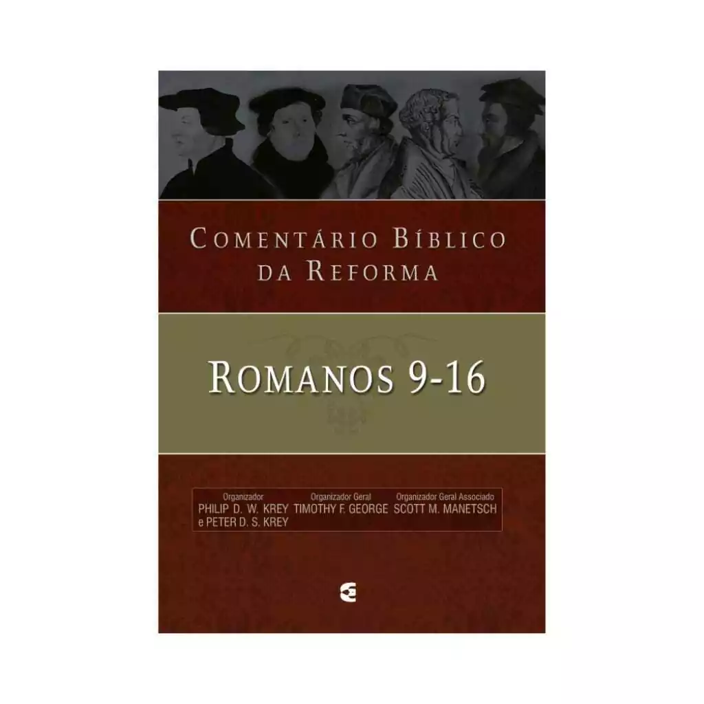 Comentário Bíblico da Reforma Romanos 9-16
