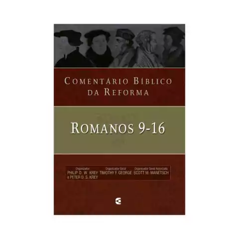 Comentário Bíblico da Reforma Romanos 9-16