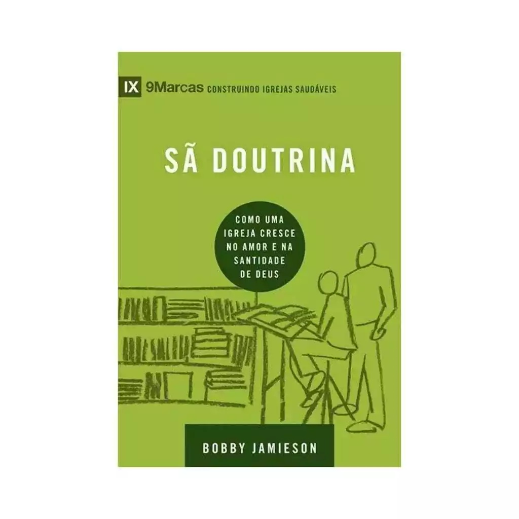 Sã Doutrina, como uma igreja cresce no amor e na santidade
