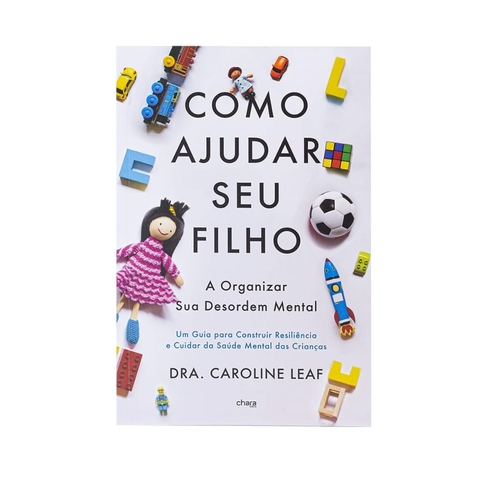Como Ajudar seu Filho a Organizar Sua Desordem Mental