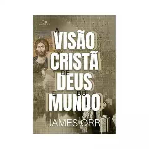 A Visão Cristã de Deus e do Mundo