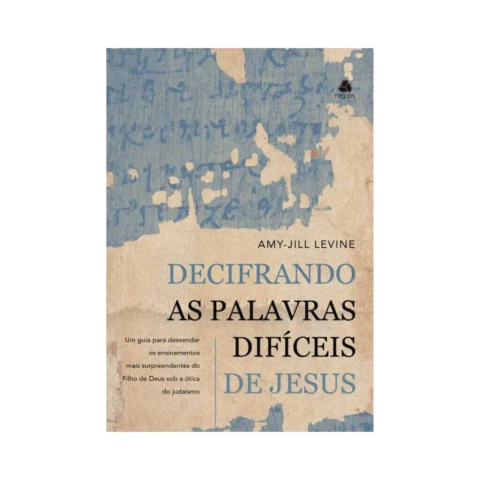 Decifrando as palavras difíceis de Jesus