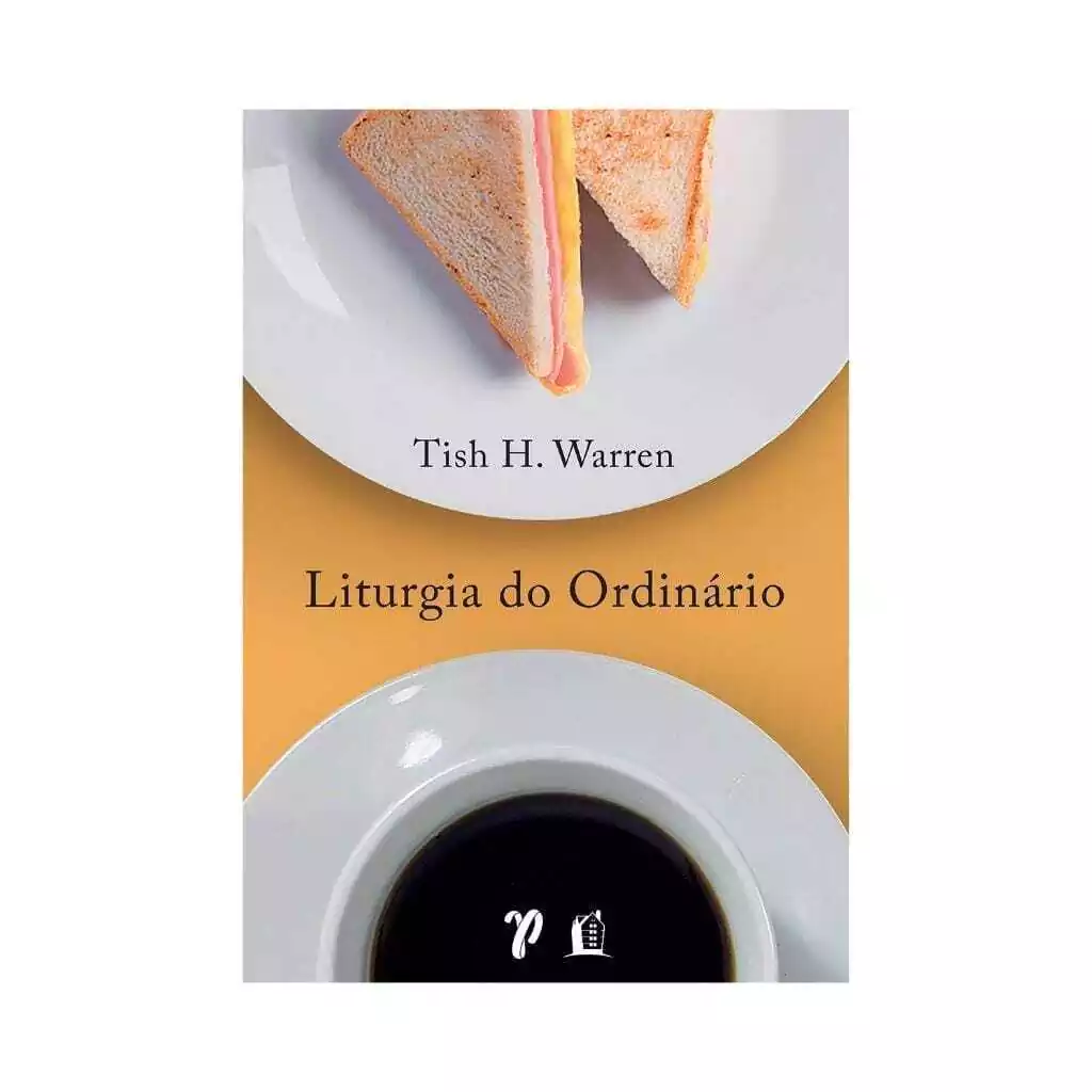Liturgia do Ordinário, práticas sagradas na vida cotidiana