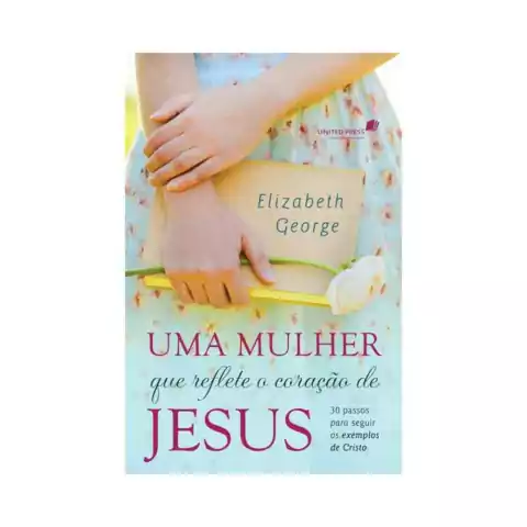 Uma Mulher que reflete o coração de Jesus