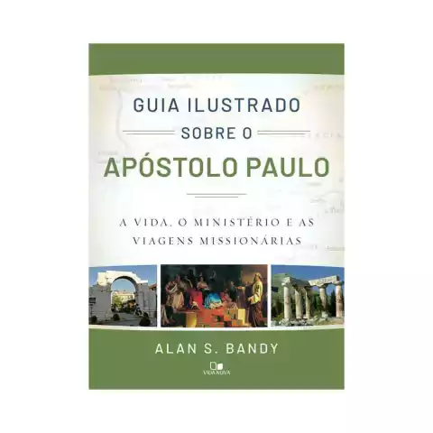 Guia Ilustrado Sobre o Apóstolo Paulo