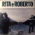 Rita E Roberto – Rita E Roberto na internet