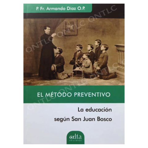 El método preventivo. La educación según San Juan Bosco