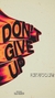 Cuadro DON´T GIVE UP - comprar online