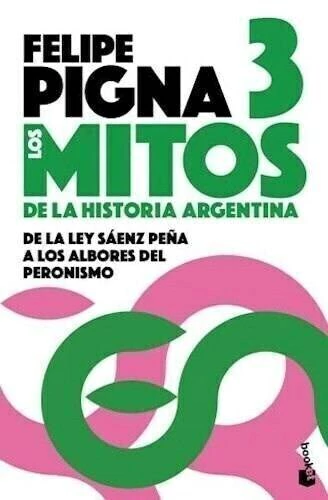 LOS MITOS DE LA HISTORIA ARGENTINA 3 - PIGNA, FELIPE - comprar online